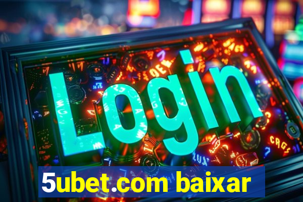 5ubet.com baixar